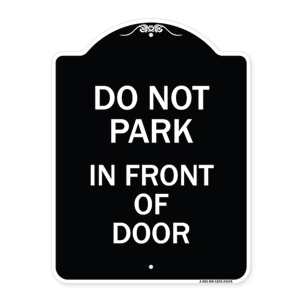 Signmission Do Not Park in Front of Door Heavy-Gauge Aluminum Architectural Sign, 24" x 18", BW-1824-24145 A-DES-BW-1824-24145 - main